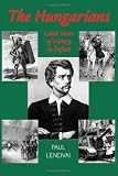 The Hungarians, The: A Thousand Years of Victory in Defeat The Hungarians, The: A Thousand Years of Victory in Defeat
