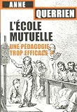 L'�cole mutuelle : Une p�dagogie trop efficace ?