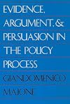 Evidence, Argument, and Persuasion in the Policy Process by Giandomenico Majone