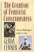The Creation of Feminist Consciousness: From the Middle Ages to Eighteen-seventy (Women & History)