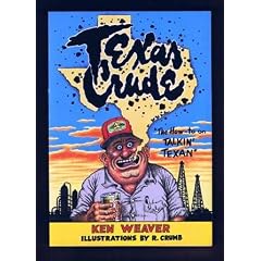Texas Crude: The How-To on Talkin' Texan by Ken Weaver and R. Crumb