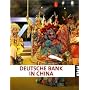Deutsche Bank in China: Mit einem Vorwort von Josef Ackermann Englische Ausgabe