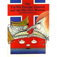 Tin Pot Foreign General And The Old Iron Woman