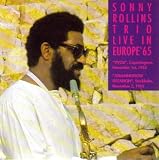 Sonny Rollins Trio: Live in Europe 65 (Tivoli, Copenhagen, November 1, 1965; Johanneshow Isstadion, Stockholm, November 2, 1965)
