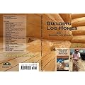 Building Log Homes -- Boxed Set #1 Log Walls with Robert W. Chambers