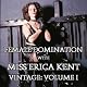 Female Domination with Miss Erica Kent: Vintage, Vol. I