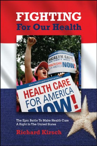 Fighting for Our Health: The Epic Battle to Make Health Care a