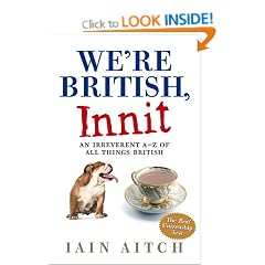 We're British, Innit: An Irreverent A to Z of All Things British
