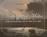 Nostalgias of Malta: Images by Horatio Agius from the 1860s to the 1900s