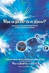 What the Bleep Do We Know!?