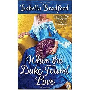 When the Duke Found Love by Isabella Bradford