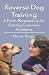 Reverse Dog Training: A Fresh Perspective for Solving Common Problems