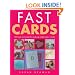 Fast Cards: Techniques and Projects for Producing Multiple Cards - Quickly