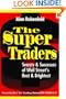The Super Traders: Secrets and Successes of Wall Street's Best and Brightest
