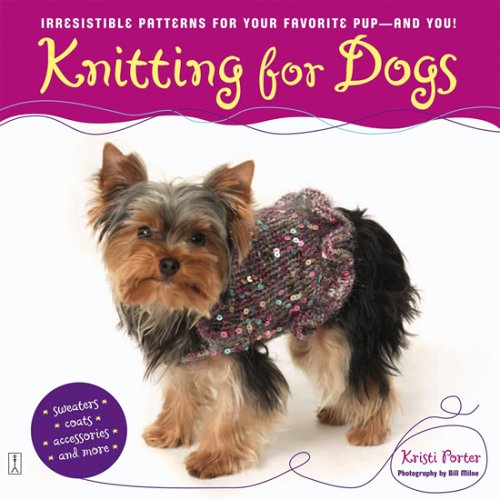 Knitting for Dogs: Irresistible Patterns for Your Favourite Pup, and You!