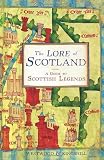 The Lore of Scotland: A guide to Scottish legends