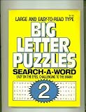 Big Letter Puzzles 2: Search-A-Word; Easy on the eyes, challenging to the brain!; Large and easy-to-read type