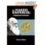 The Naked Emperor: Darwinism Exposed