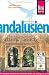  : Andalusien: Das komplette Handbuch f&uuml;r individuelles Reisen und Entdecken an der Costa de la Luz, der Costa del Sol und im Hinterland