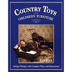 Country Toys and Children's Furniture: Antique Designs with Complete Plans and Illustrations