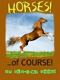 Horses... of COURSE! (A Fun, Educational Children's Book) (Edu-Great Books)
