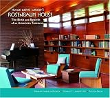 Frank Lloyd Wrights Rosenbaum House: The Birth and Rebirth of an American Treasure