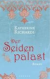 Der Seidenpalast - Katherine Richards, Marion Balkenhol