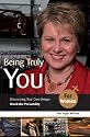 Being Truly You... for Women: Discovering Your Own Unique Wardrobe Personality