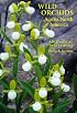 Wild Orchids Across North America: A Botanical Travelogue