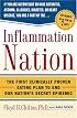 Inflammation Nation: The First Clinically Proven Eating Plan to End Our Nation's Secret Epidemic