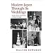 Modern Japan Through Its Weddings: Gender, Person, and Society in Ritual Portrayal