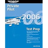 Private Pilot Test Prep 2006: Study and Prepare for the Recreational and Private Airplane, Helicopter, Gyroplane, Glider, Balloon, and Airship FAA Knowledge Exams (Test Prep series)