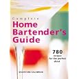 Complete Home Bartender's Guide: 780 Recipes for the Perfect Drink