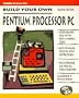 Build Your Own Pentium Processor PC and Save a Bundle