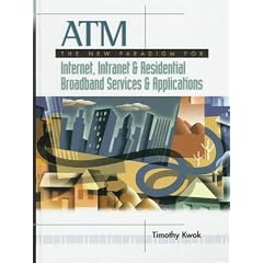 ATM: Framework for the Internet, Intranets and Residential Broadband Services and Applications