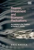 Review Edward Elgar Publishing  / Finance, Investment and Economic Fluctuations: An Analysis in the Tradition of Hyman P. Minsky (Elgar Monographs)