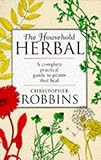 The household herbal : a complete practical guide to plants that heal