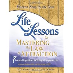 Life Lessons for Mastering the Law of Attraction: 7 Essential Ingredients for Living a Prosperous Life