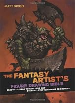 The Fantasy Artist's Figure Drawing Bible: Ready-To-Draw Characters and Step-By-Step Rendering Techniques