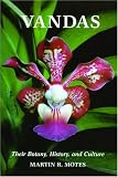 Vandas: Their Botany, History, and Culture