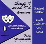 Stuff I Wish Id Known: A Practical Guide for High School Speech and Drama Teachers, Revised Edition