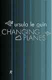 Changing Planes (Gollancz S.F.)