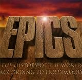 Epics - The History Of The World According To Hollywood