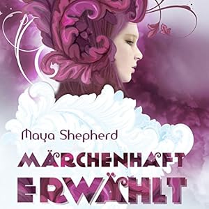 Märchenhaft erwählt (Märchenhaft 1)
