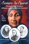 Sisters in Spirit: Haudenosaunee (Iroquois) Influences on Early American Feminists Sisters in Spirit: Haudenosaunee (Iroquois) Influences on Early American Feminists