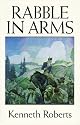 Rabble in Arms by Kenneth Roberts