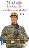 De Gaulle, tome 2 : La solitude du combattant