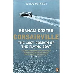 Corsairville: The Lost Domain of the Flying Boat