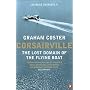 Corsairville: The Lost Domain of the Flying Boat