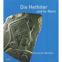 Die Hethiter und ihr Reich. Das Volk der 1000 G�tter